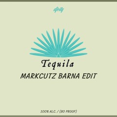 Tequila - MarkCutz Barna Edit (DJcity Exclusive)