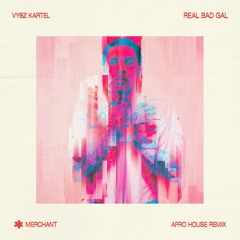 vybz kartel - real bad gal (merchant remix) *SUPPORTED BY NITEFREAK*
