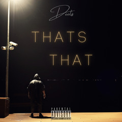Deets - That's That