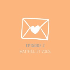 Message privé 2 - Matthieu et Vous