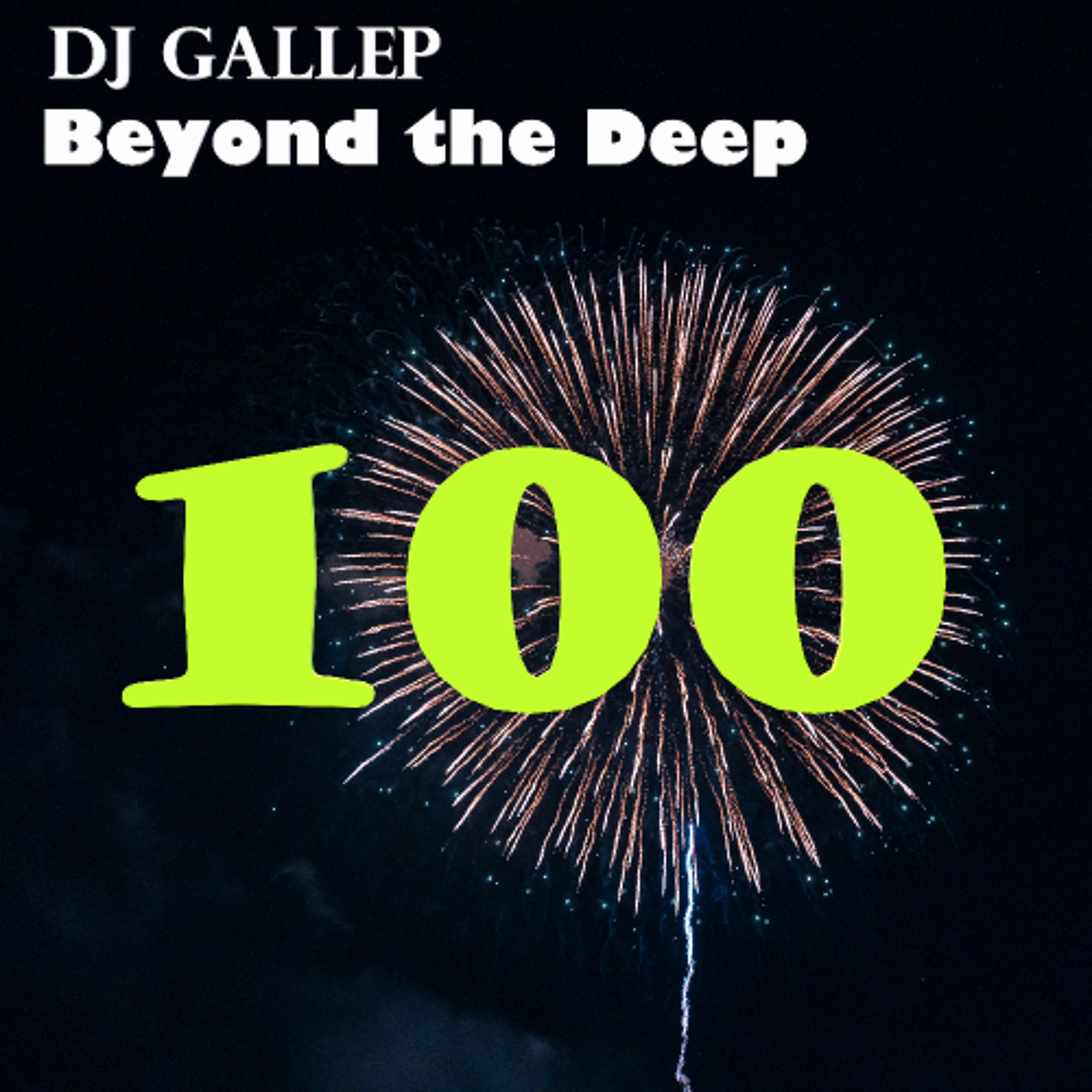 DJ Gallep - Beyond The Deep Vol 100 (20yrs-100 episodes Recap 🎂) episode artwork