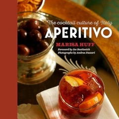 ❤️[READ]✔️ Aperitivo: The Cocktail Culture of Italy