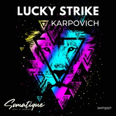 Karpovich - Lucky Strike (Original Mix)