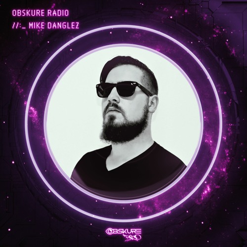 Obskure Radio //:_ Mike Danglez