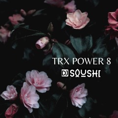 TRX POWER 8 - DJ SOUSHI