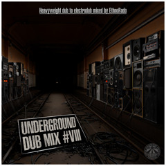 Underground Dub Mix #VIII