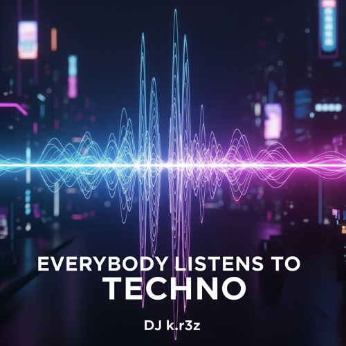 Everybody Listens to Techno (Tech & Bass House Mix)