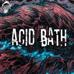 Acid Bath [Free Download]