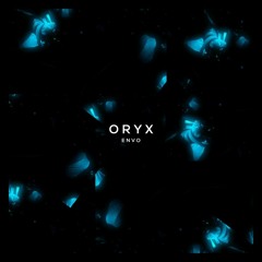 ORYX - ENVO [Premiere]