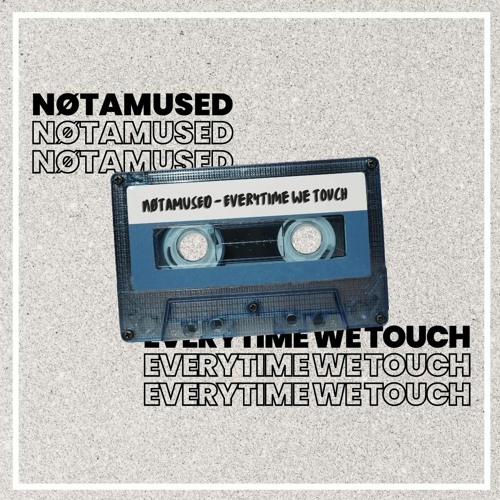 Cascada - Everytime We Touch (NØTAMUSED Remix) FREE DL