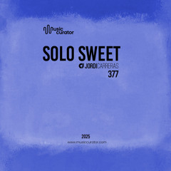 SOLO SWEET 377 - Mixed & Curated by Jordi Carreras