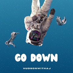 HudsonWithaJ - Go Down