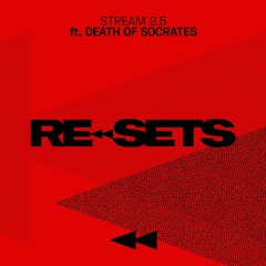 Re<<Sets 2.5 - Death of Socrates LIVE