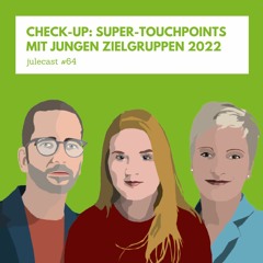 julecast #64. Check-up: Super-Touchpoints mit jungen Zielgruppen 2022