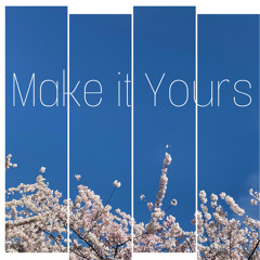Make It Yours