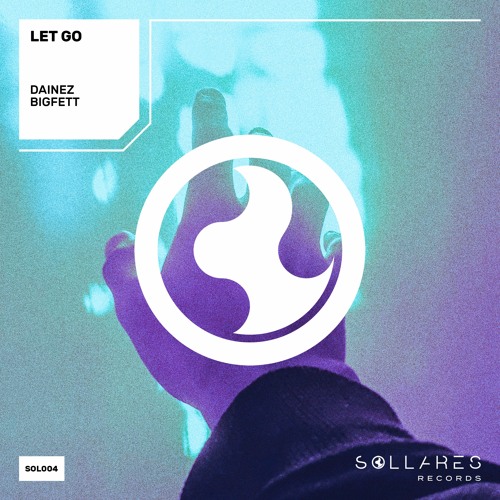 Dainez, Bigfett - Let Go (Extended Mix)