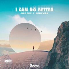 Jako Diaz & Diana Miro - I Can Do Better