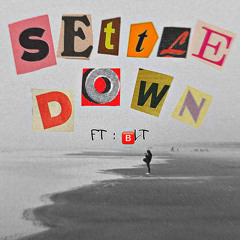 KazTYB - SETTLE DOWN ( ft : 🅱️LT )