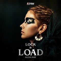Lock & Load feat. Alexa Ray
