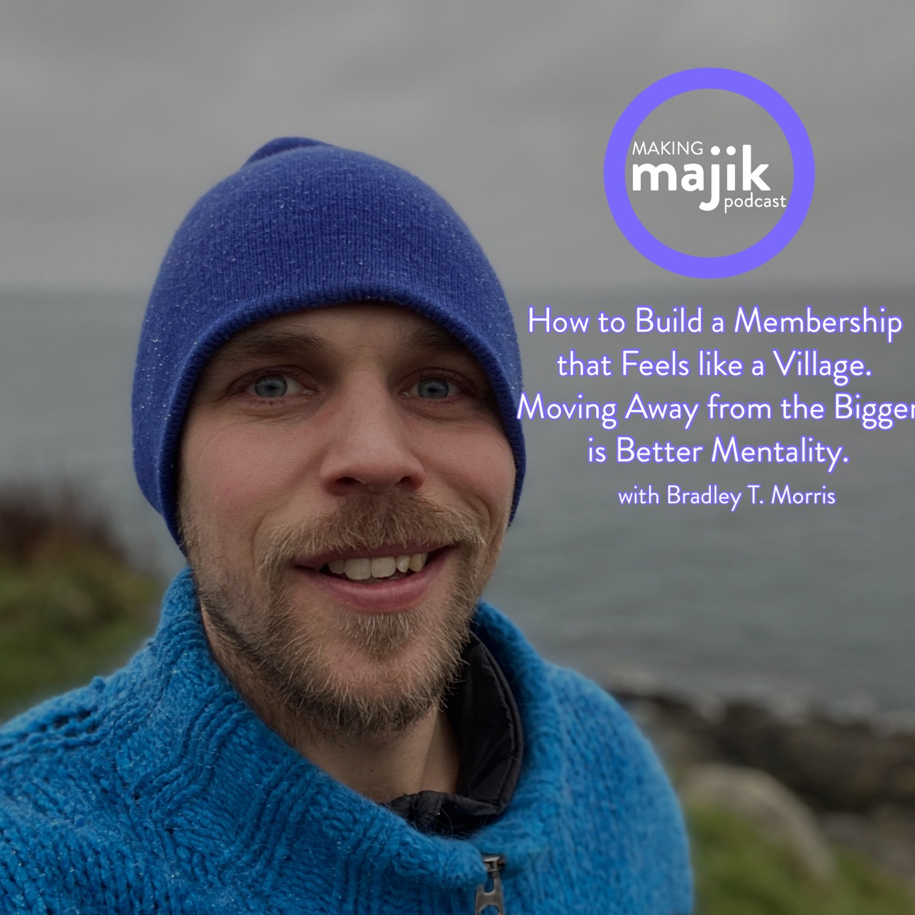 Building a Membership that Feels like a Village. Moving Away from the Bigger is Better Mentality.