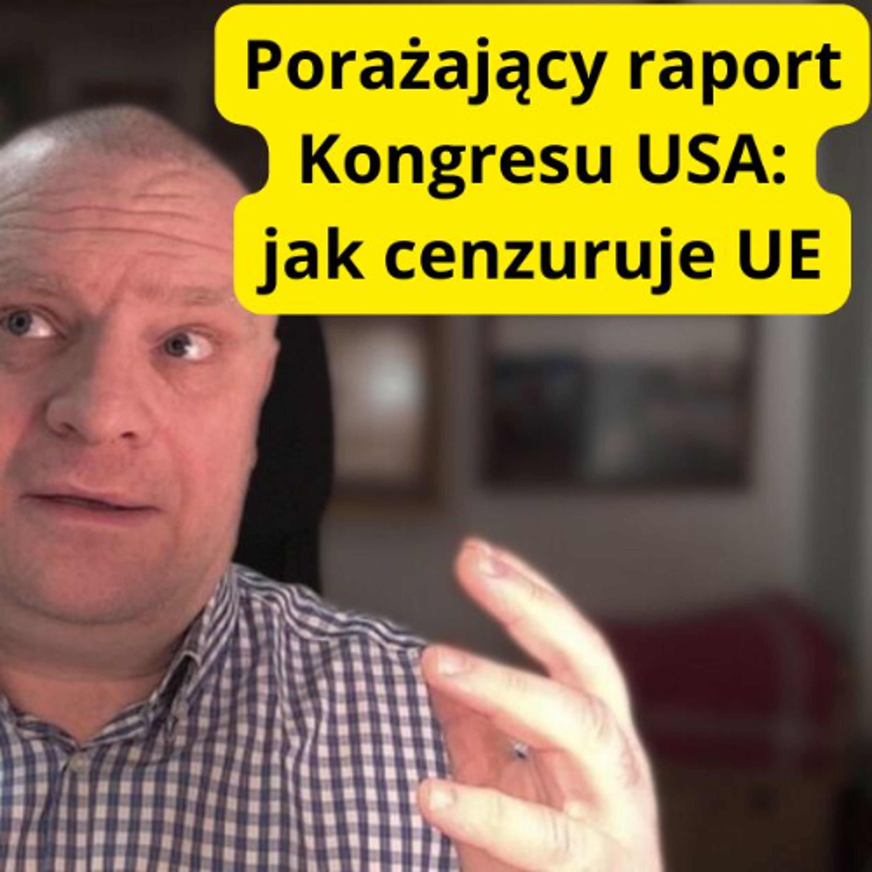 Porażający raport Kongresu: jak cenzuruje Unia episode artwork