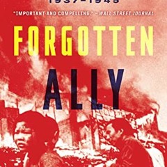 READ [EPUB KINDLE PDF EBOOK] Forgotten Ally: China's World War II, 1937-1945 by  Rana