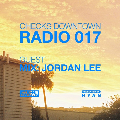 Stream S.017 CHECKS DOWNTOWN RADIO ft. DJ Jordan Lee by CHECKS DOWNTOWN |  Listen online for free on SoundCloud
