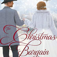 [Access] EBOOK 📍 The Christmas Bargain: A Sweet Victorian Holiday Romance (Hardman H