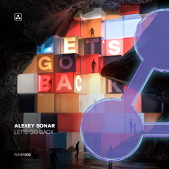 PREMIERE: Alexey Sonar - Let's Go Back