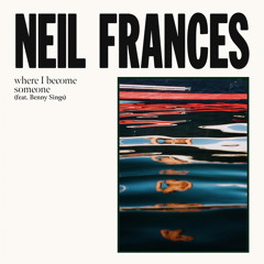 NEIL FRANCES featuring Benny Sings - where I become someone