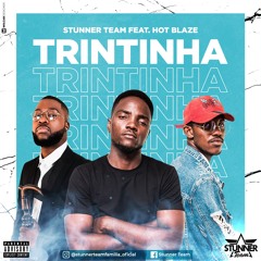 Stunner Team Feat Hot Blaze - Trintinha {2020}