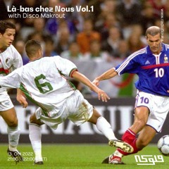 La bas chez nous vol 1 with Disco Makrout  12/10/2022