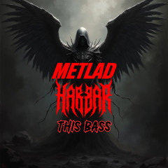 METLAD & HARBAR - THIS BASS (FREE DOWNLOAD)