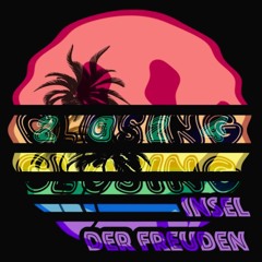 Closing - Insel der Freuden Festival 2024