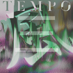 TEMPO (VAPID SPEED HOUSE VIP)