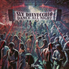 Sly Delvecchio - Dance All Night (OUT NOW) #52 on top 100 hard dance streaming chart HYPEEDIT