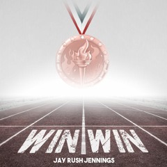 Jay Rush Jennings - Win Win