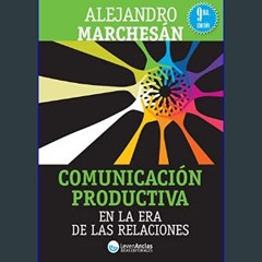 [ebook] read pdf 📚 Comunicación Productiva en la Era de las Relaciones: llaves para mejorar tus ví
