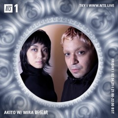 NTS Akito w/ MIRA 新伝統