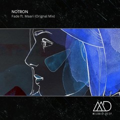 FREE DOWNLOAD: Notron Ft. Maari - Fade (Original Mix)