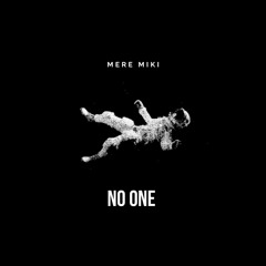 MereMiki - No One