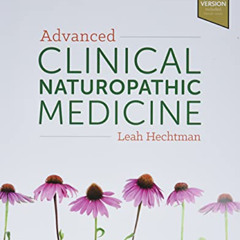 [VIEW] PDF 🖊️ Advanced Clinical Naturopathic Medicine by  Leah Hechtman MSci Med (RH