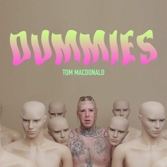 Tom Macdonald  Dummies