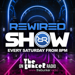Rewired Bunker Show 002 April 2025