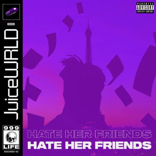 Stream Hate Her Friends by Juice WRLD Listen online for free on
