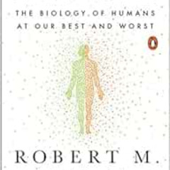 [DOWNLOAD] KINDLE 💑 Behave: The Biology of Humans at Our Best and Worst by Robert M.