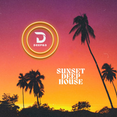 DEEPRO - MELODIC SUNSET DEEP HOUSE - 2025