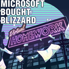EMERGENCY EPISODE: Microsoft Buys Blizzard