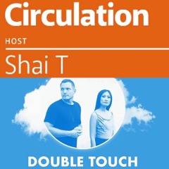 Circulation Radio Show - May 2021 Episode  [Double Touch Guest Mix]