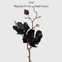 Magniolas for ever (Claude François) - Cover